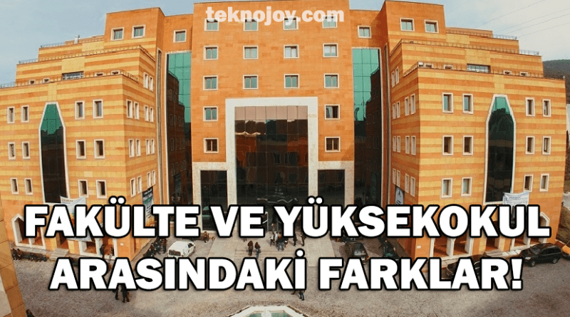 Fakülte ile Yüksekokul Arasındaki Farklar