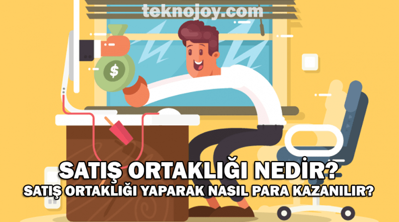 Satış Ortaklığı Yaparak Para Kazanmak